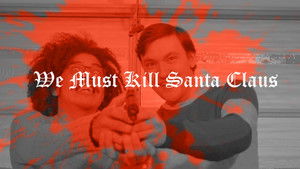 We Must Kill Santa Claus háttérkép