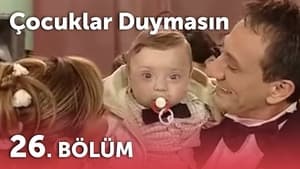 Çocuklar Duymasın 3. évad Ep.26 26. epizód