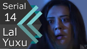 Lal yuxu 1. évad Ep.14 14. epizód