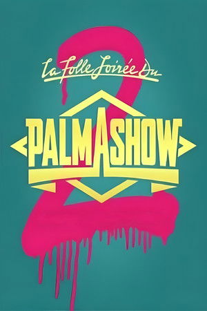 La Folle Soirée du Palmashow 2 poszter