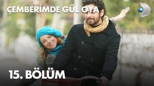 Çemberimde Gül Oya 1. évad Ep.15 15. epizód