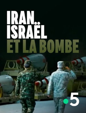 Iran, Israël et la bombe poszter