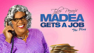 Tyler Perry's Madea Gets A Job - The Play háttérkép