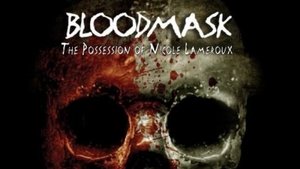 Blood Mask: the Possession of Nicole Lameroux háttérkép