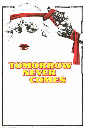 Tomorrow Never Comes poszter