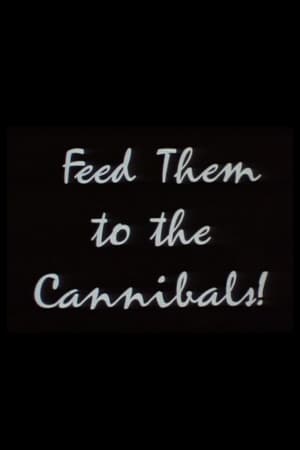 Feed Them to the Cannibals! poszter