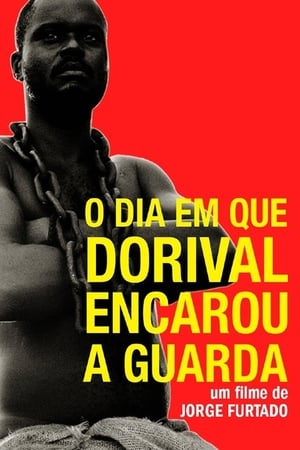 O Dia em Que Dorival Encarou a Guarda poszter