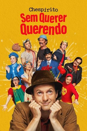 Chespirito: Akarva akaratlanul poszter