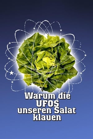 Warum die UFOs unseren Salat klauen poszter