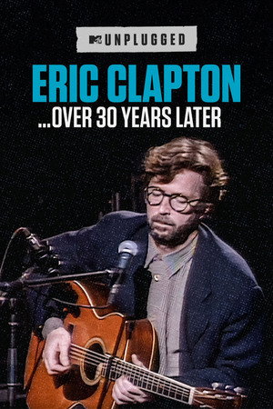 Eric Clapton Unplugged… Over 30 Years Later poszter