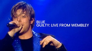 Blue: Guilty - Live From Wembley háttérkép