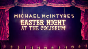 Michael McIntyre's Easter Night at the Coliseum háttérkép