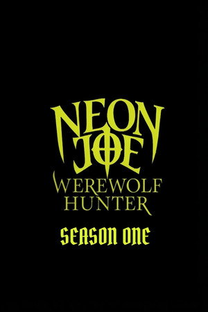 Neon Joe, Werewolf Hunter