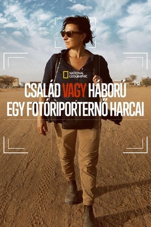 Család vagy háború: Egy fotóriporternő harcai