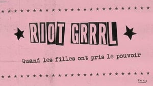 Riot Grrrl – Quand les filles ont pris le pouvoir háttérkép