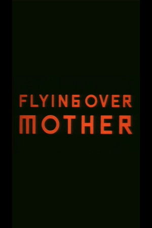 Flying Over Mother