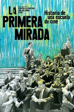 La primera mirada: historia de una escuela de cine poszter