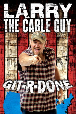 Larry the Cable Guy: Git-R-Done poszter