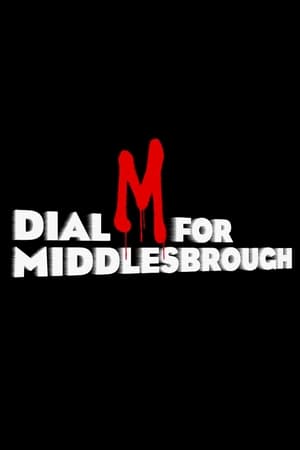 Dial M for Middlesbrough poszter