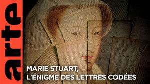 Marie Stuart, l’énigme des lettres codées háttérkép