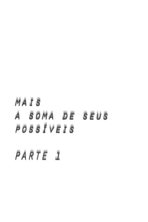 Mais a soma de seus possíveis: parte 1