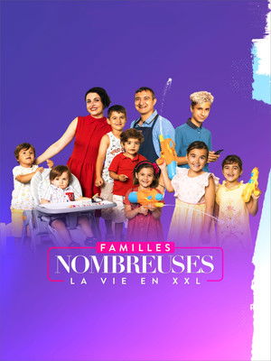 Familles nombreuses : La vie en XXL poszter