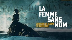 La femme sans nom : l'histoire de Jeanne et Baudelaire háttérkép