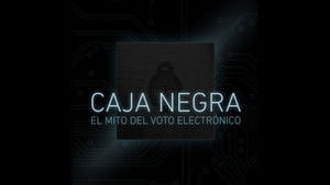 Caja Negra: El mito del voto electrónico háttérkép