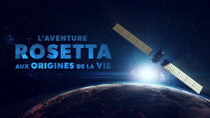 L'Aventure Rosetta : Aux origines de la vie háttérkép