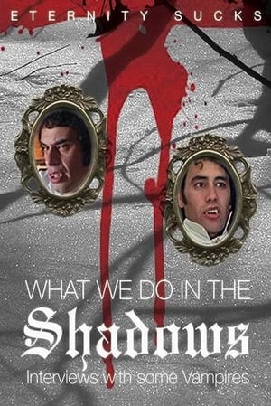 What We Do in the Shadows: Interviews with Some Vampires poszter