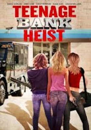 Teenage Bank Heist poszter