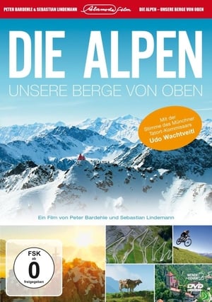 Die Alpen - Unsere Berge von oben