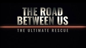 The Road Between Us: The Ultimate Rescue háttérkép
