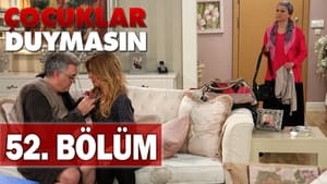 Çocuklar Duymasın 5. évad Ep.52 52. epizód