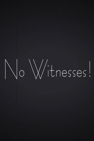 No Witnesses!