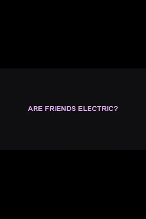 Are Friends Electric? poszter