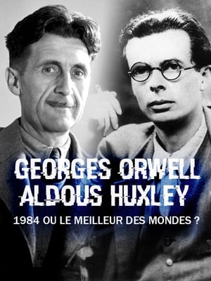 George Orwell, Aldous Huxley : « 1984 » ou « Le Meilleur des mondes » ?