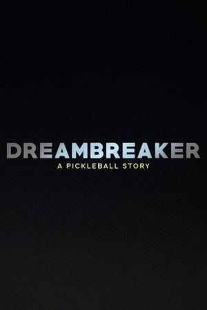 Dreambreaker: A Pickleball Story