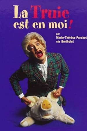 Marie-Thérèse Porchet, née Bertholet - La Truie est en moi ! poszter