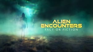 Alien Encounters: Fact or Fiction kép