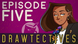 Drawtectives 2. évad Ep.5 5. epizód