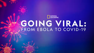 Going Viral: From Ebola to Covid-19 háttérkép