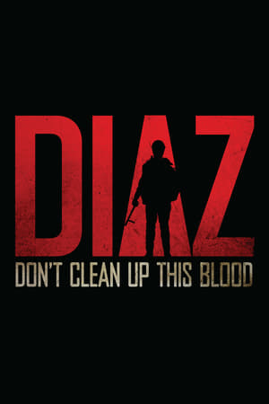 Diaz: Don't Clean Up This Blood poszter