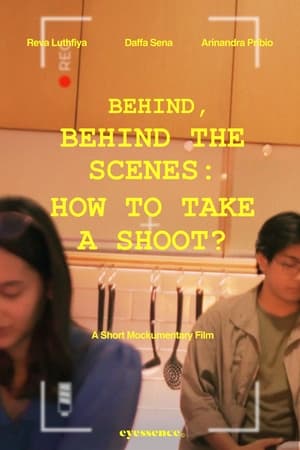 Behind, Behind The Scenes: How To Take A Shoot? poszter