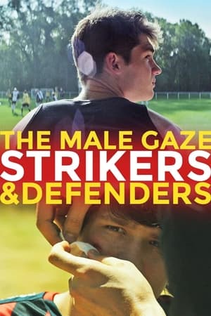 The Male Gaze: Strikers & Defenders poszter