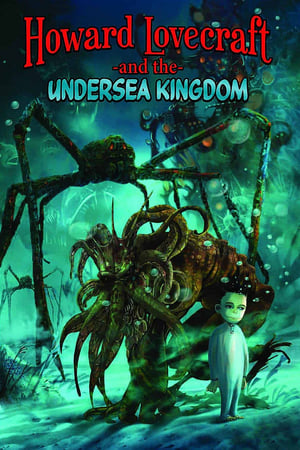 Howard Lovecraft & the Undersea Kingdom poszter