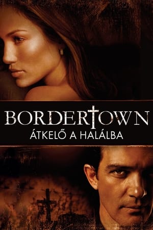 Bordertown - Átkelő a halálba