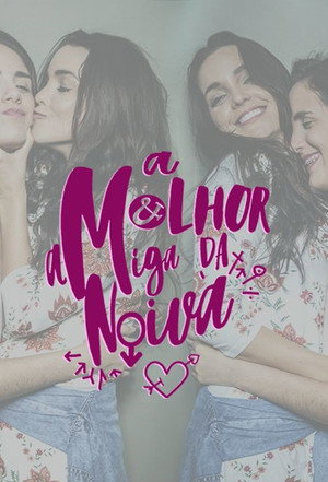 A Melhor Amiga da Noiva poszter