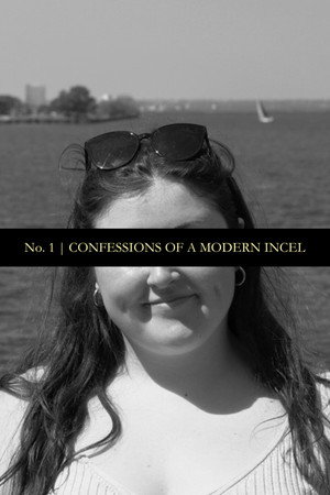 Confessions of a Modern Incel poszter