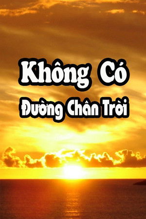 Không Có Đường Chân Trời poszter